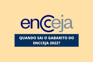 Leia mais sobre o artigo Quando sai o gabarito do Encceja 2022?